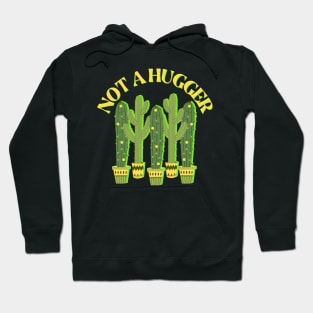 Not a Hugger - Funny Sarcastic Saguaro Cactus Hoodie